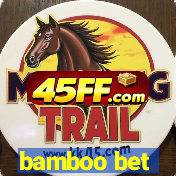 bamboo bet